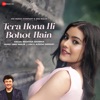 Tera Hona Hi Bohot Hain - Single