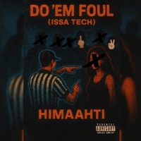 Do Em Foul (ISSA TECH) - Single - Himaahti