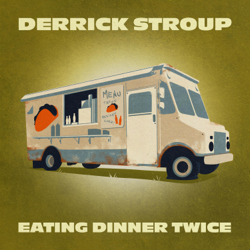 Eating Dinner Twice - Derrick Stroup Cover Art