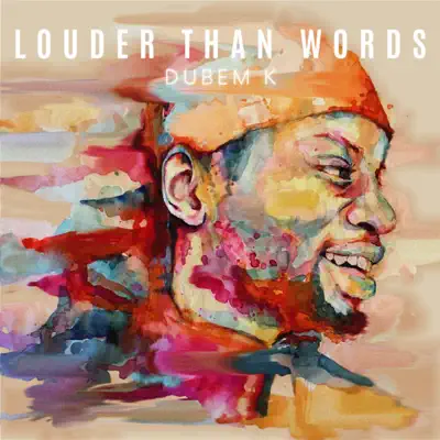 Listen to Louder than Words - EP by Dubem K