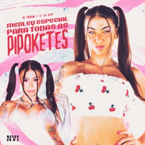 Medley Especial para Todas Pipoketes