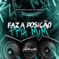 Faz a Posição pra Mim (feat. Mc Magrinho) - Single - Prod LA Original
