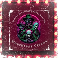Worthless Circus (feat. Thicc Criss & Death Reacts) - Single - Cartoon Bondurant & Enokh Xmortiz