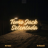 Tomo Jack Setentada (Remastered 2025) - Single - DJ NATAN 22 & MC Kabal