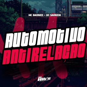 Automotivo Antirelação