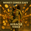 Auracle Vibes - Money Comes To Me Easily kunstwerk