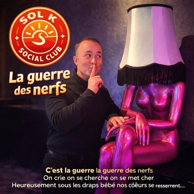 Sol K Social Club - La guerre des nerfs