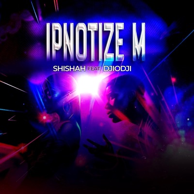 Ipnotize M (feat. DJIODJI) - Single
