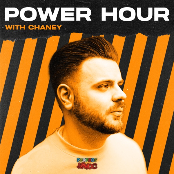 Perfect Havoc: Power Hour with CHANEY (DJ Mix)