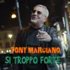 Si Troppo Forte