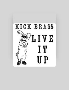 Ascolta Kick Brass, guarda video musicali, leggi la biografia, vedi le date del tour & altro!