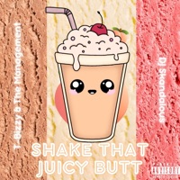 Shake That (Juicy Butt) (feat. DJ Skandalous) - Single - T-Bizzy & The Management