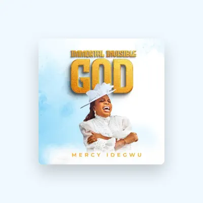 Listen to Mercy Idegwu, watch music videos, read bio, see tour dates & more!