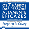 Os 7 hábitos das pessoas altamente eficazes: Lições poderosas para a mudança pessoal - Stephen R. Covey