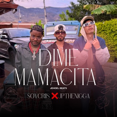Dime Mamacita (feat. JptheNigga & Jehoel Beats) - Single