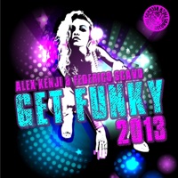 Get Funky 2013 (Remixes) - Single - Alex Kenji & Federico Scavo