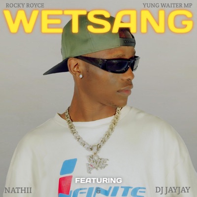 Wetsang (feat. Rocky Royce, Nathii & Dj Jayjay) - Single
