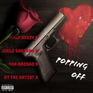 Popping Off (feat. Juelz Santana)