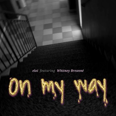 On My Way (feat. Whitney Breanne)