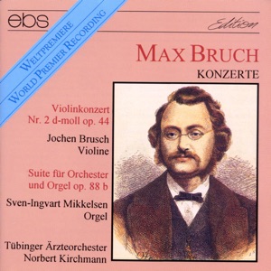 Bruch: Violin Concerto No. 2, Op. 44 & Suite for Orchestra & Organ, Op. 88b