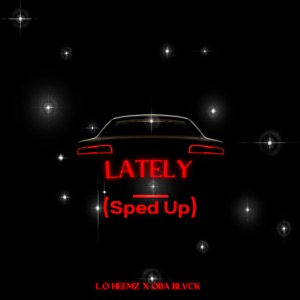 Lately (Sped Up)