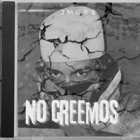 No Creemos - Single - JMore El 1ndeseable