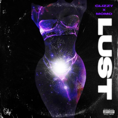 lust (feat. Glizzzy & Ekplatemomo) - Single