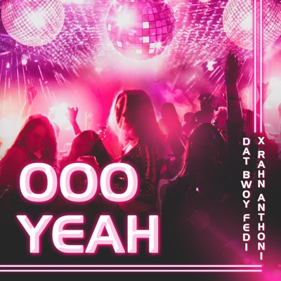 Ooo Yeah (feat. Rahn Anthoni) - Single