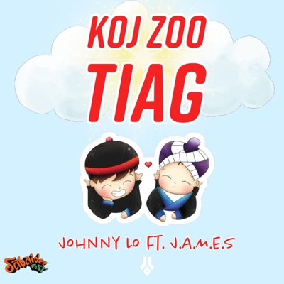Koj Zoo Tiag (feat. J.A.M.E.S) - Single