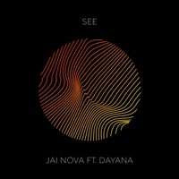 See (feat. DAYANA) - Single - Jai Nova
