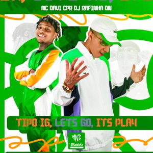 Tipo Ig, Lets Go, Its Play