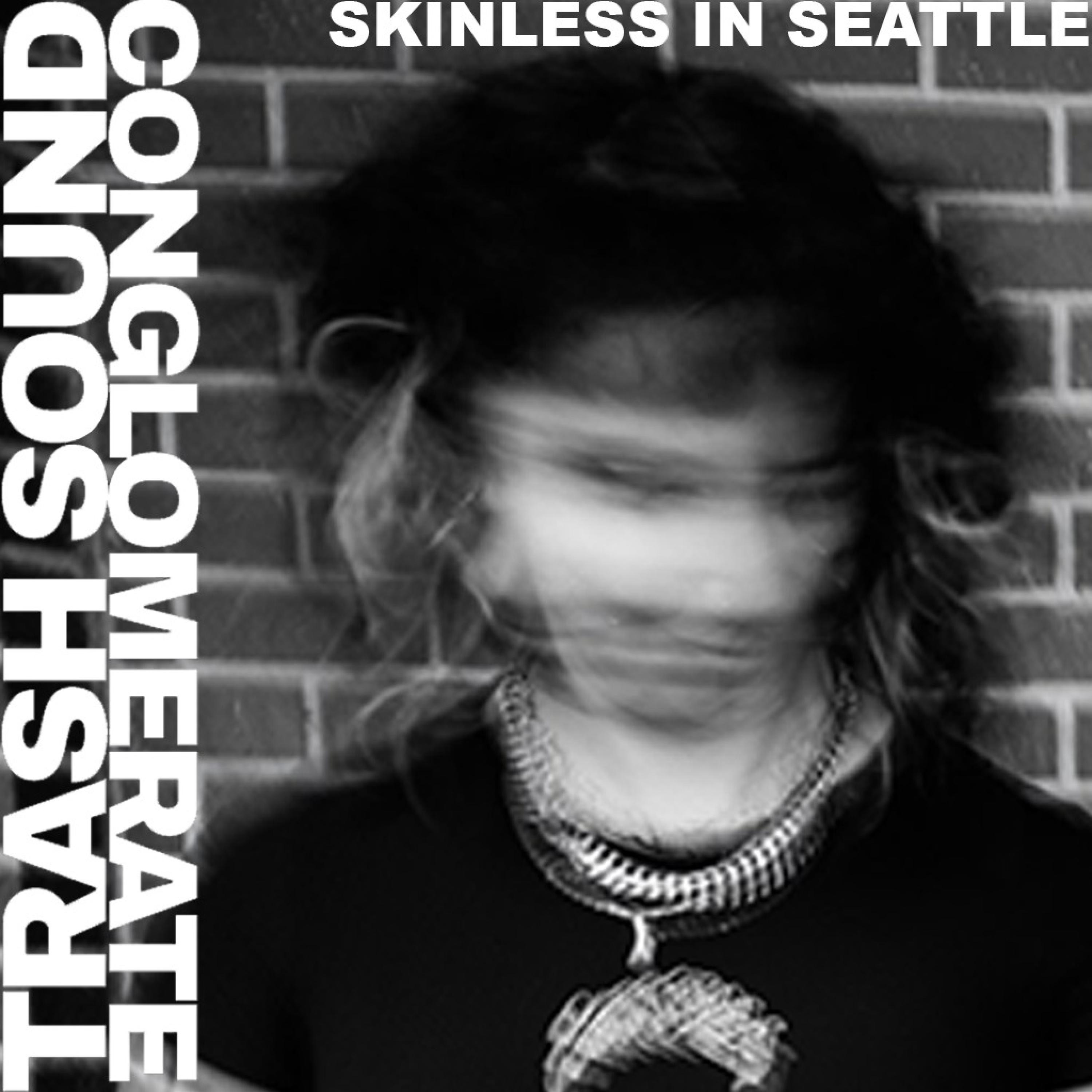 Skinless in Seattle - Single