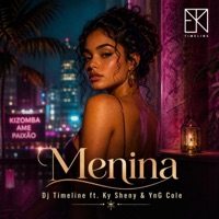 Menina (feat. Ky Sheny & YnG Cole) - Single - Dj Timeline