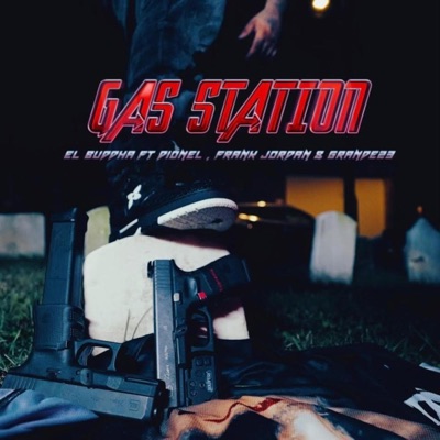 El Buddha-Gas Station (feat. Dionel, Frank Jordan & Grande23) - Single