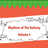 Rhythms of The Railway, Vol. 5