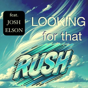 Looking For That Rush (feat. Josh Elson) [Country Remix] - Single