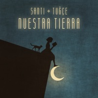 Nuestra Tierra - Single - Santi & Tuğçe