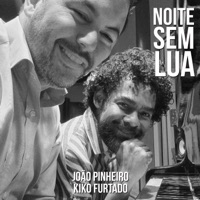 Noite Sem Lua (feat. Kiko Furtado) - Single - João Pinheiro