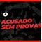 O acusado sem provas - T-Zen lyrics