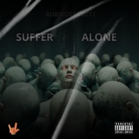 SUFFER ALONE (feat. RubiNewman prod) - Single - Rubirosagucci