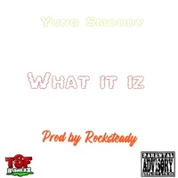 What It Iz - Single - Yung Smoody