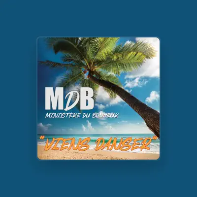 Listen to MDB Ministere du bonheur, watch music videos, read bio, see tour dates & more!
