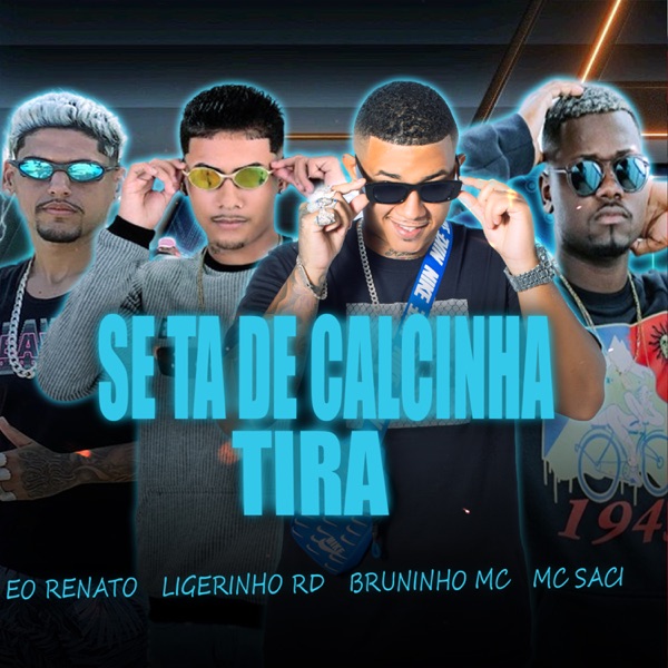 Se Ta de Calcinha Tira (feat. MC Saci)