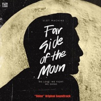 Far Side of the Moon (“Shine”  Original Soundtrack) - Single - Slot Machine