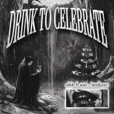 Drink To Celebrate (feat. Wobase) - Single