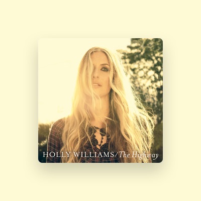 Listen to Holly Williams, watch music videos, read bio, see tour dates & more!