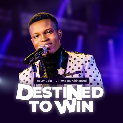 Destined to Win (feat. Akintoba Akinbami) [Live] - Single