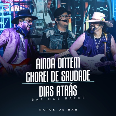 Ainda Ontem Chorei De Saudade / Dias Atrás (Bar Dos Ratos, Ao Vivo) - Single