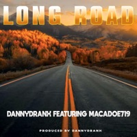 Long Road (feat. Macadoe719) - Single - DannyDranx
