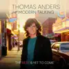 Thomas Anders - The Best Is Yet To Come (New Bonus Track)